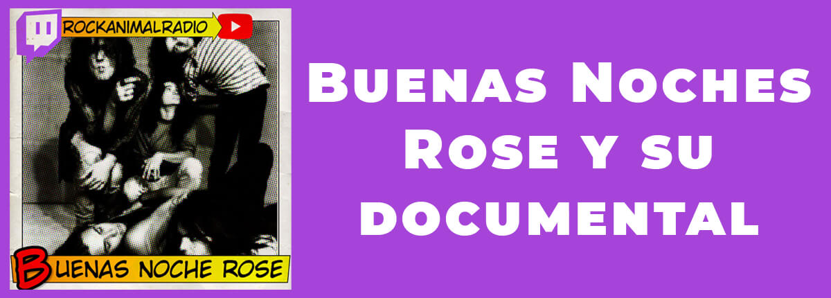 Buenas Noches Rose Documental