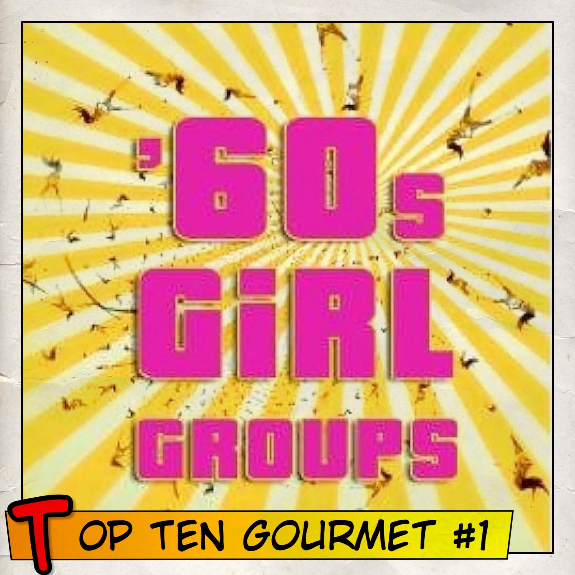 Top Ten Gopurmet 1 60s Girls Groups