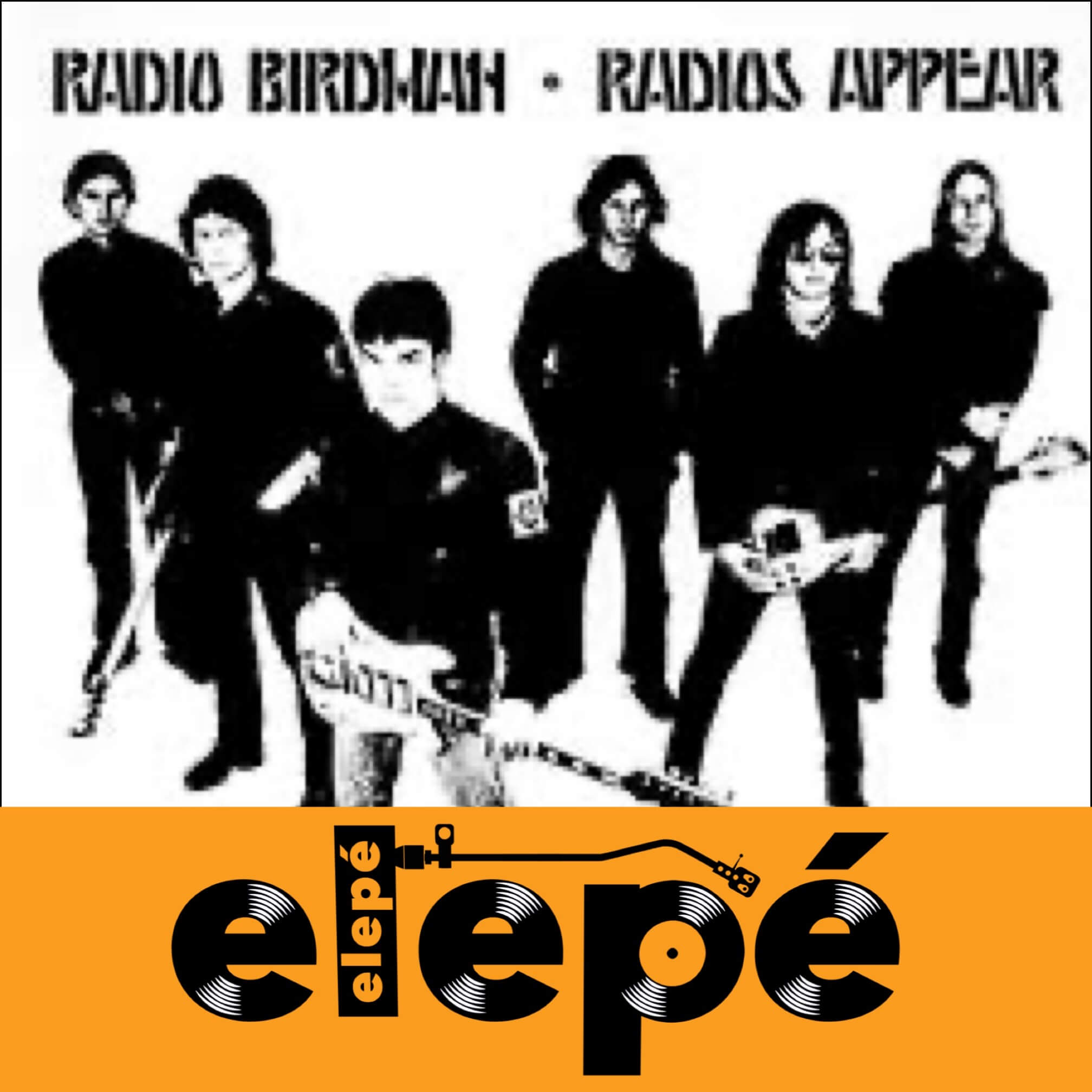RADIO BIRDMAN - RADIOS APPEAR - ELEPE