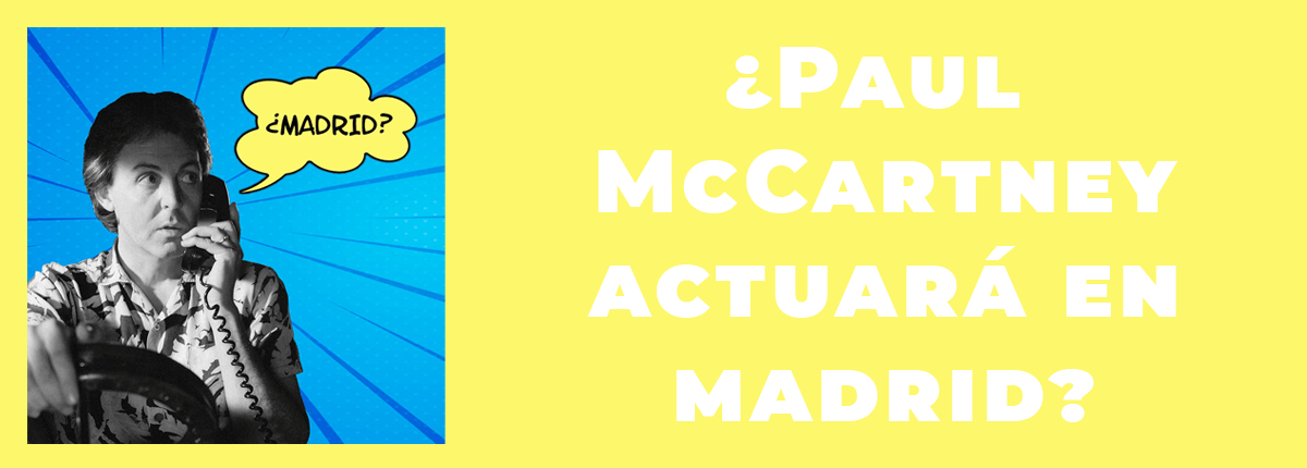 Macca Paul McCArtney Madrid