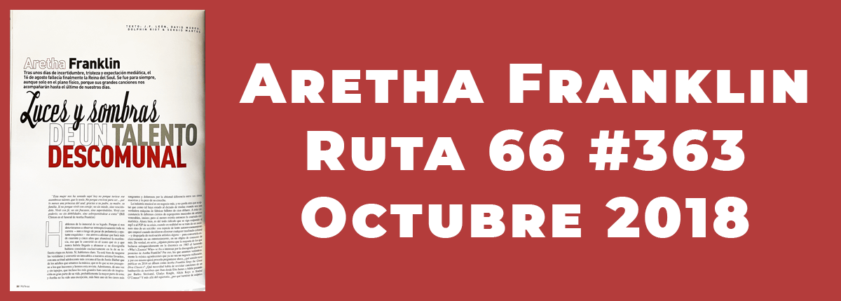 ARETHA FRANKLIN - RUTA 66 #363 OCT 2018 JF LEON