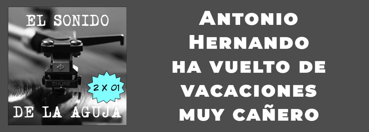 El Sonido de la Aguja 2x01 Antonio Hernando Let's Rock Radio