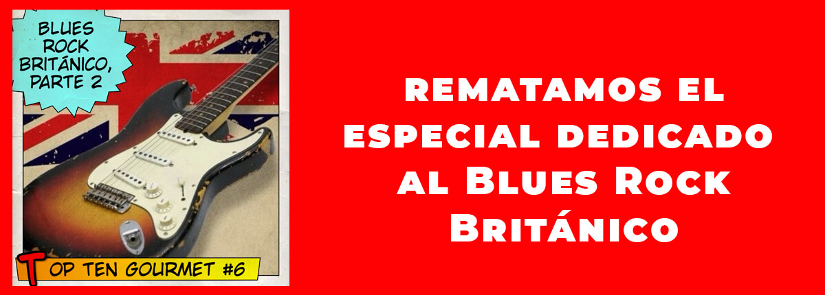 Blues Rock Britanico parte 2 Top Ten JF Leon