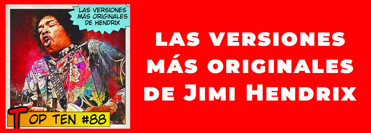 Las versiones más originales de jimi hendrix