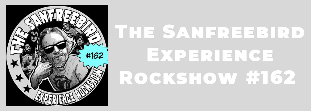 Let's Rock Radio The Sanfreebird Experience Rockshow #162