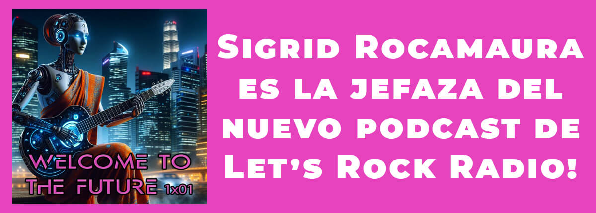 Let's Rock Radio Welcome To The Future 1x01 Sigrid Rocamaura