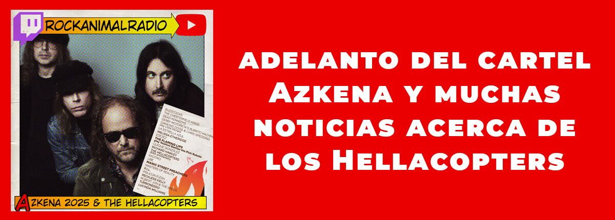 Hellacopters 30º aniversario & Azkena 2025