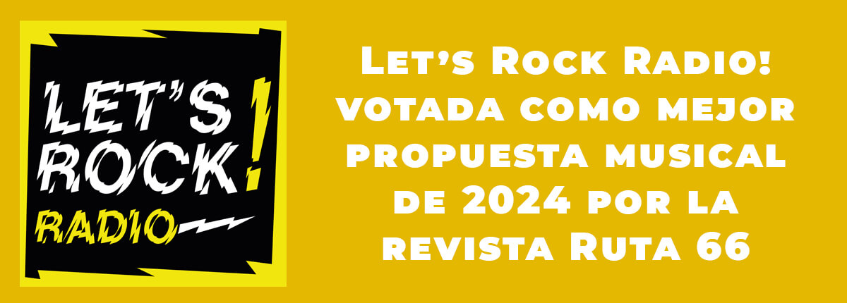 Let's Rock Radio mejor iniciativa musical 2024 para Ruta 66