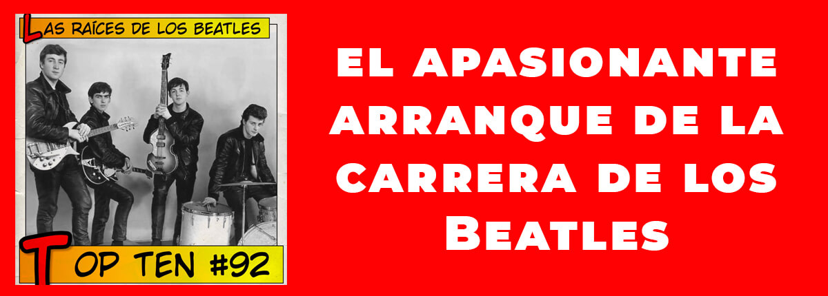 El origen de la carreta de los Beatles Top Ten #92