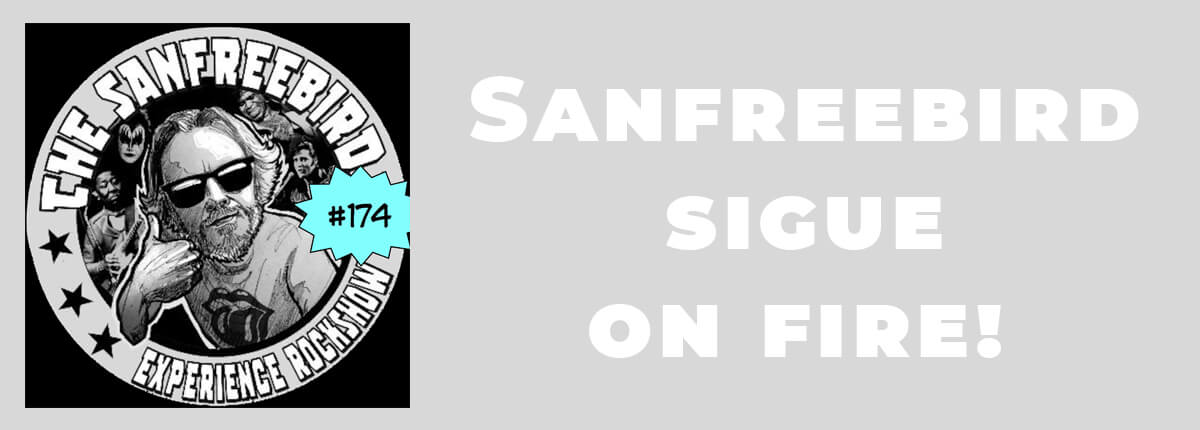 The Sanfreebird Experience Rockshow 174 Let's Rock Radio