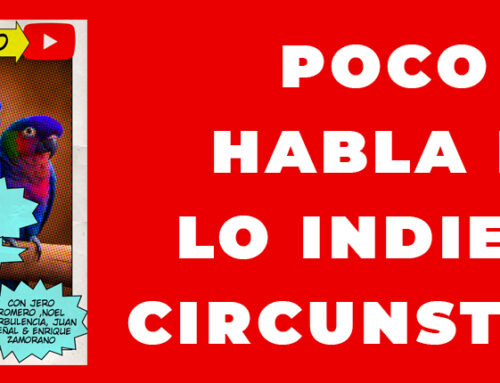 Poco se habla de… Lo Indie (y su circunstancia)