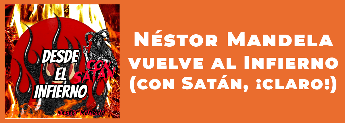 Desde el Infierno Nestor Mandela 6 y 7